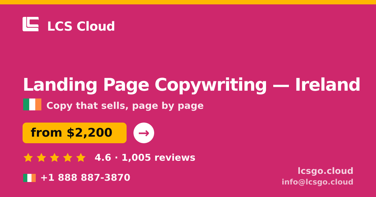 Landing Page Copywriting in Ireland — from $2,200, rated 4.6/5 by 1005 clients. LCS Cloud.