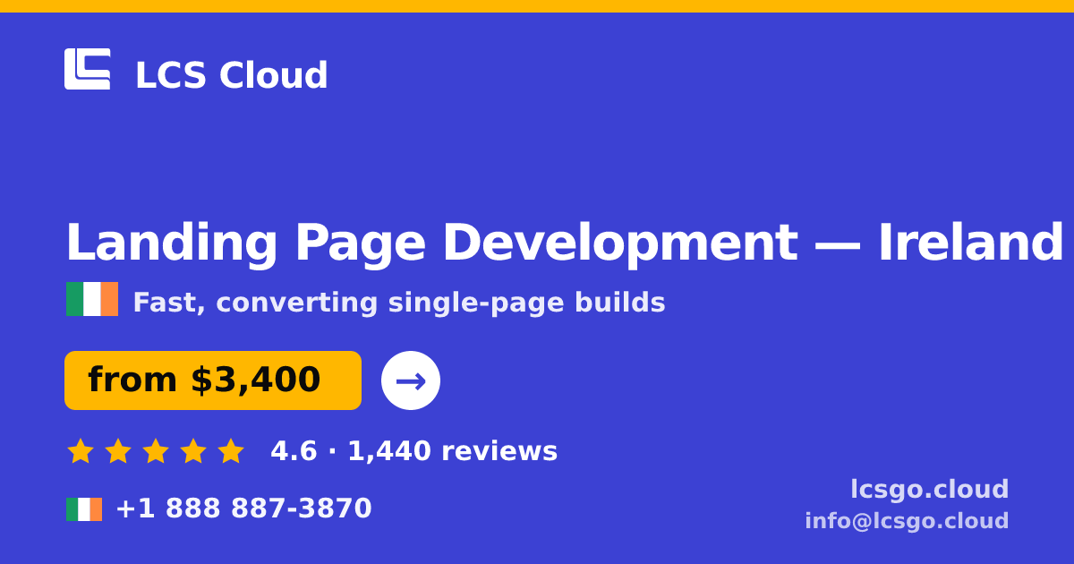 Landing Page Development in Ireland — from $3,400, rated 4.6/5 by 1440 clients. LCS Cloud.