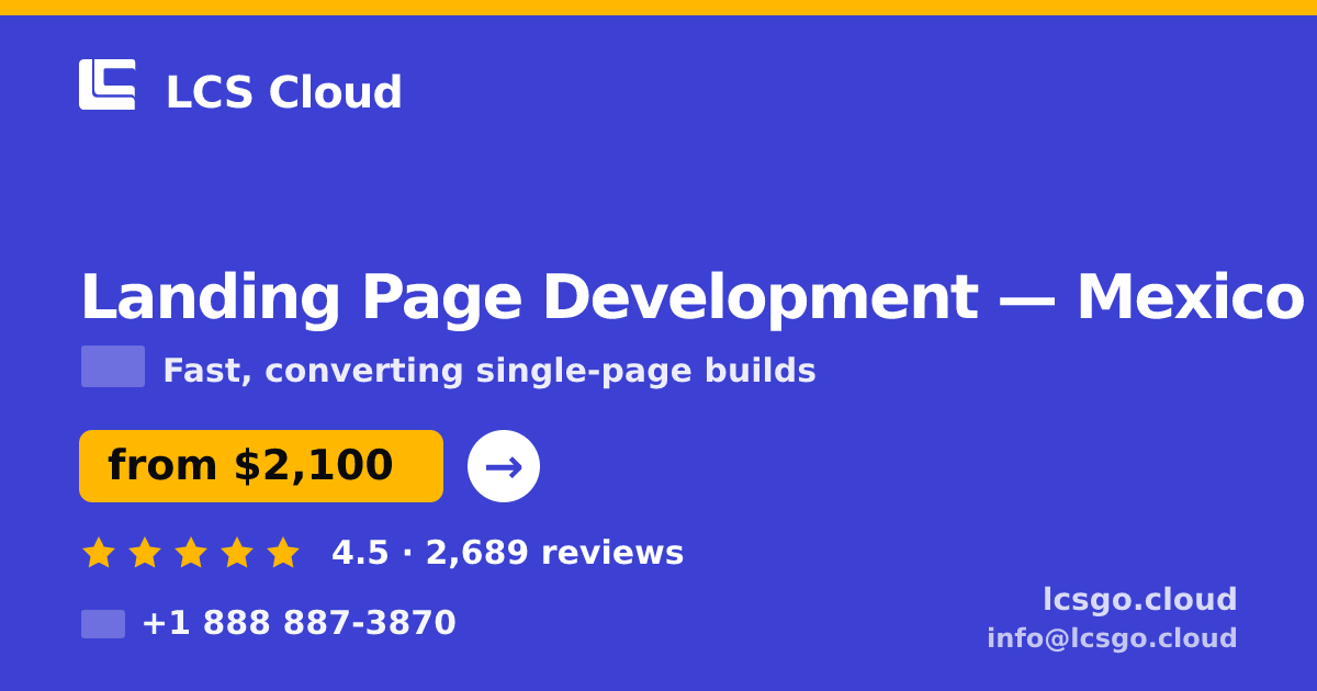 Landing Page Development in Mexico — from $2,100, rated 4.5/5 by 2689 clients. LCS Cloud.