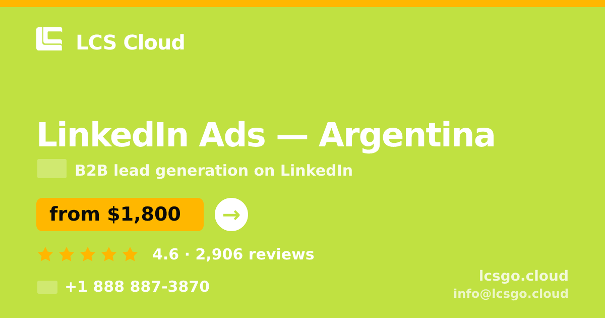 LinkedIn Ads in Argentina — from $1,800/mo, rated 4.6/5 by 2906 clients. LCS Cloud.