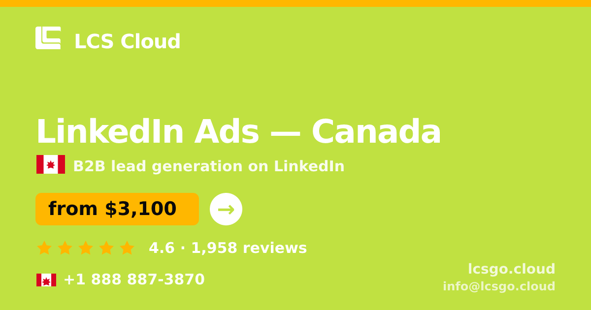 LinkedIn Ads in Canada — from $3,100/mo, rated 4.6/5 by 1958 clients. LCS Cloud.
