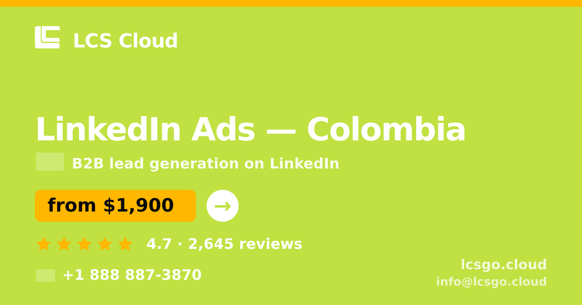 LinkedIn Ads in Colombia — from $1,900/mo, rated 4.7/5 by 2645 clients. LCS Cloud.