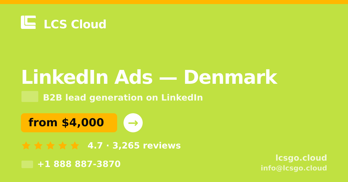 LinkedIn Ads in Denmark — from $4,000/mo, rated 4.7/5 by 3265 clients. LCS Cloud.
