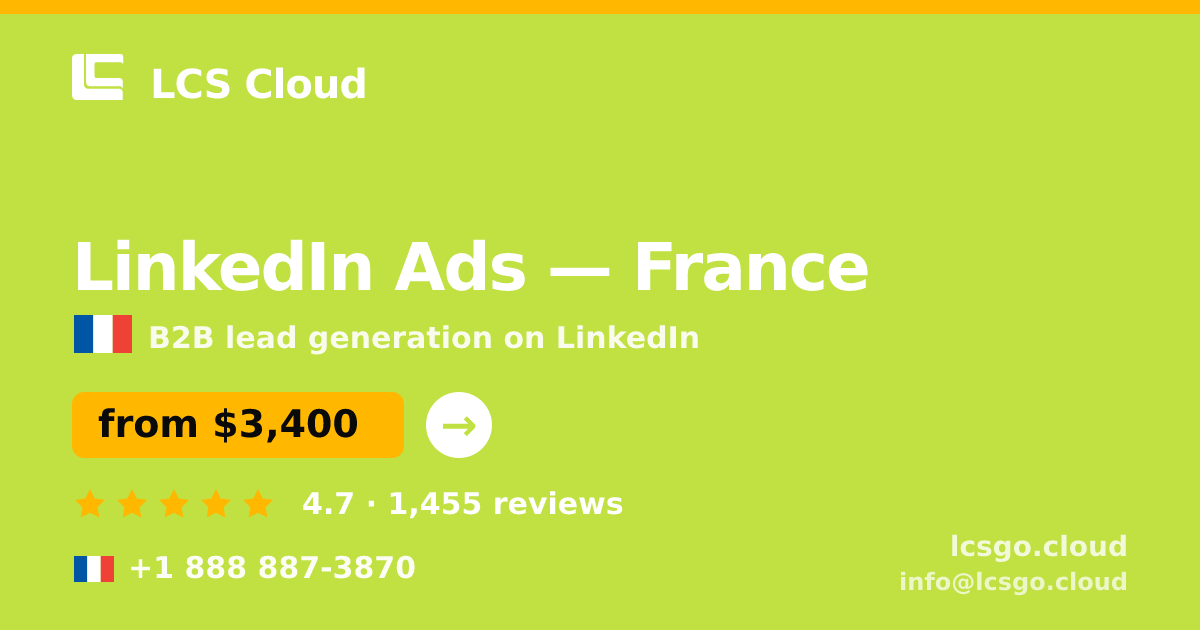 LinkedIn Ads in France — from $3,400/mo, rated 4.7/5 by 1455 clients. LCS Cloud.