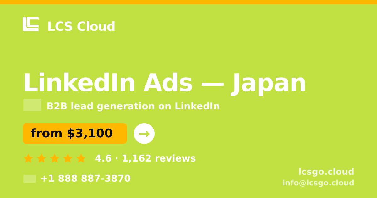 LinkedIn Ads in Japan — from $3,100/mo, rated 4.6/5 by 1162 clients. LCS Cloud.