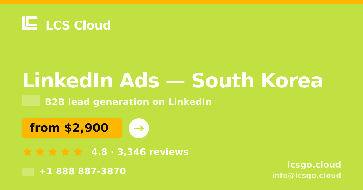 LinkedIn Ads in South Korea — from $2,900/mo, rated 4.8/5 by 3346 clients. LCS Cloud.