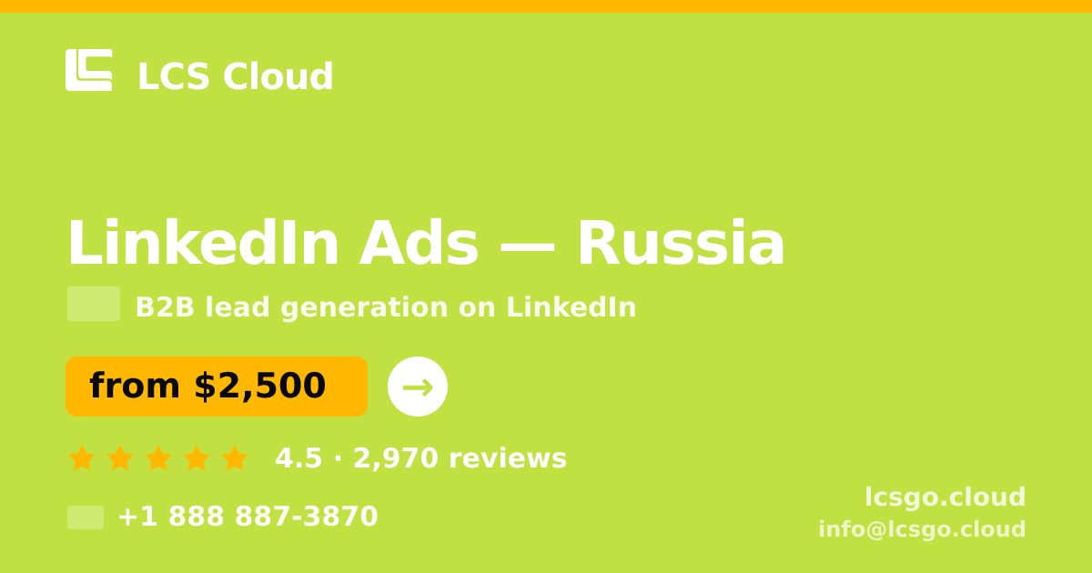 LinkedIn Ads in Russia — from $2,500/mo, rated 4.5/5 by 2970 clients. LCS Cloud.