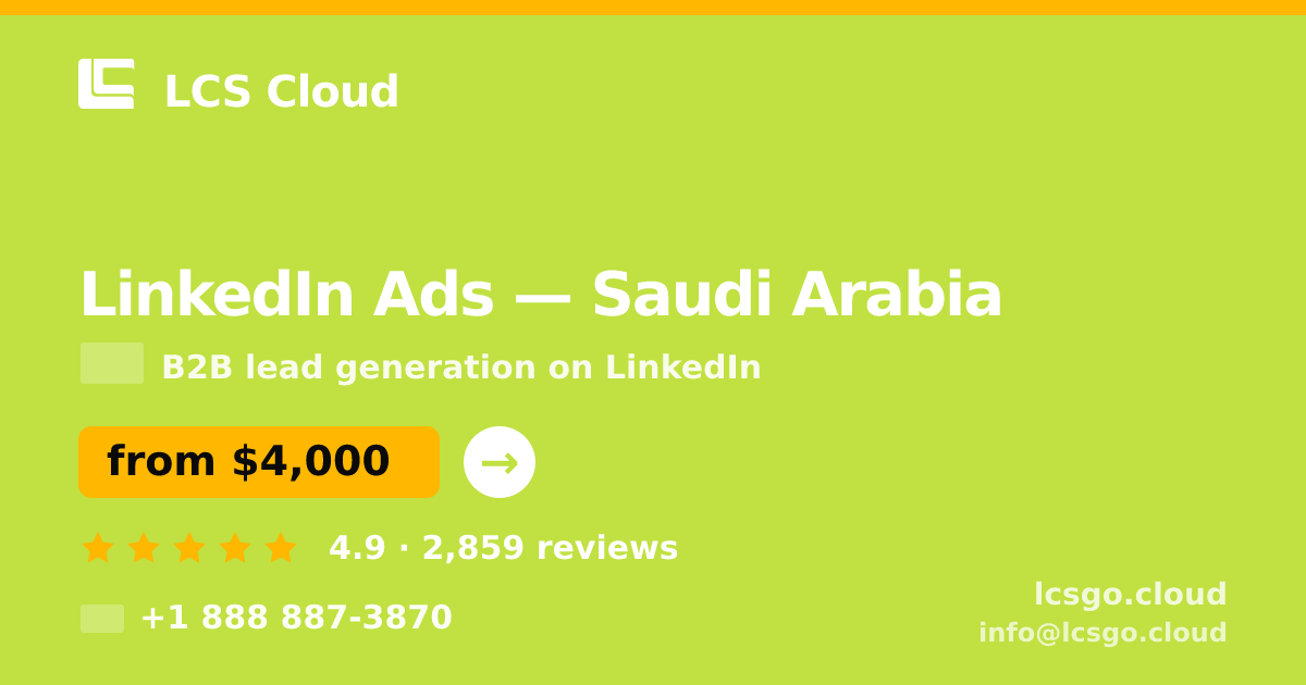 LinkedIn Ads in Saudi Arabia — from $4,000/mo, rated 4.9/5 by 2859 clients. LCS Cloud.