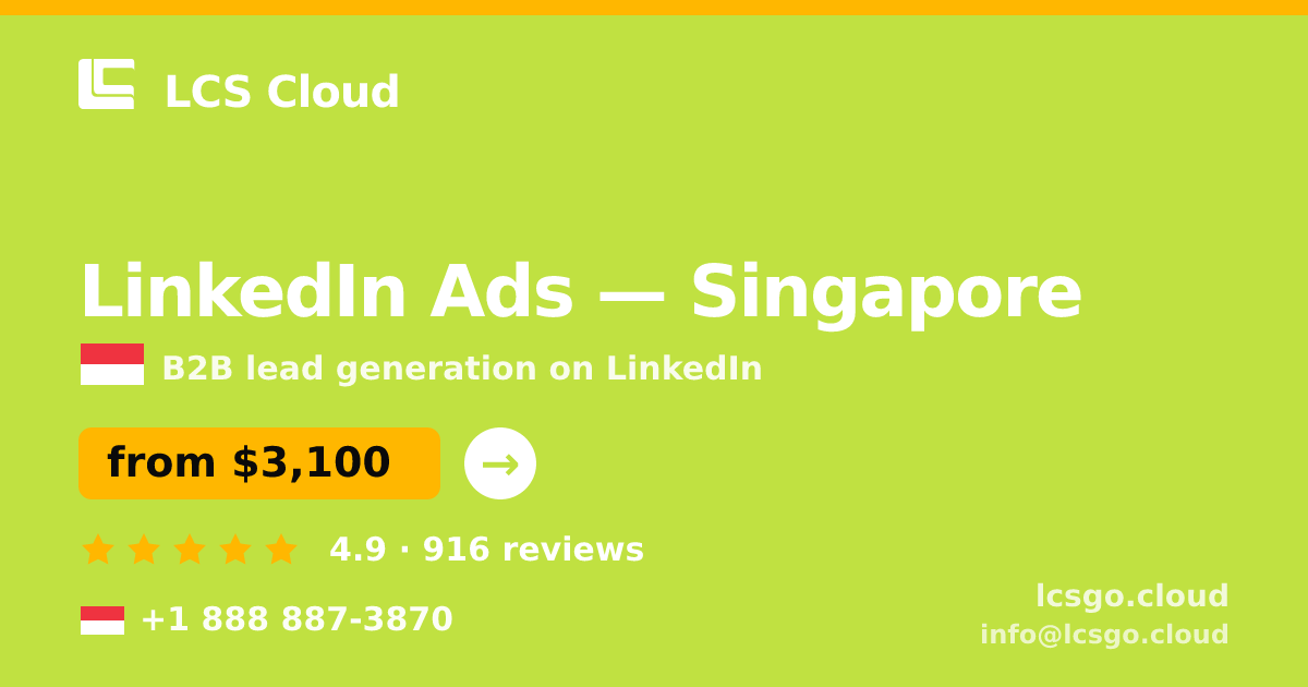 LinkedIn Ads in Singapore — from $3,100/mo, rated 4.9/5 by 916 clients. LCS Cloud.