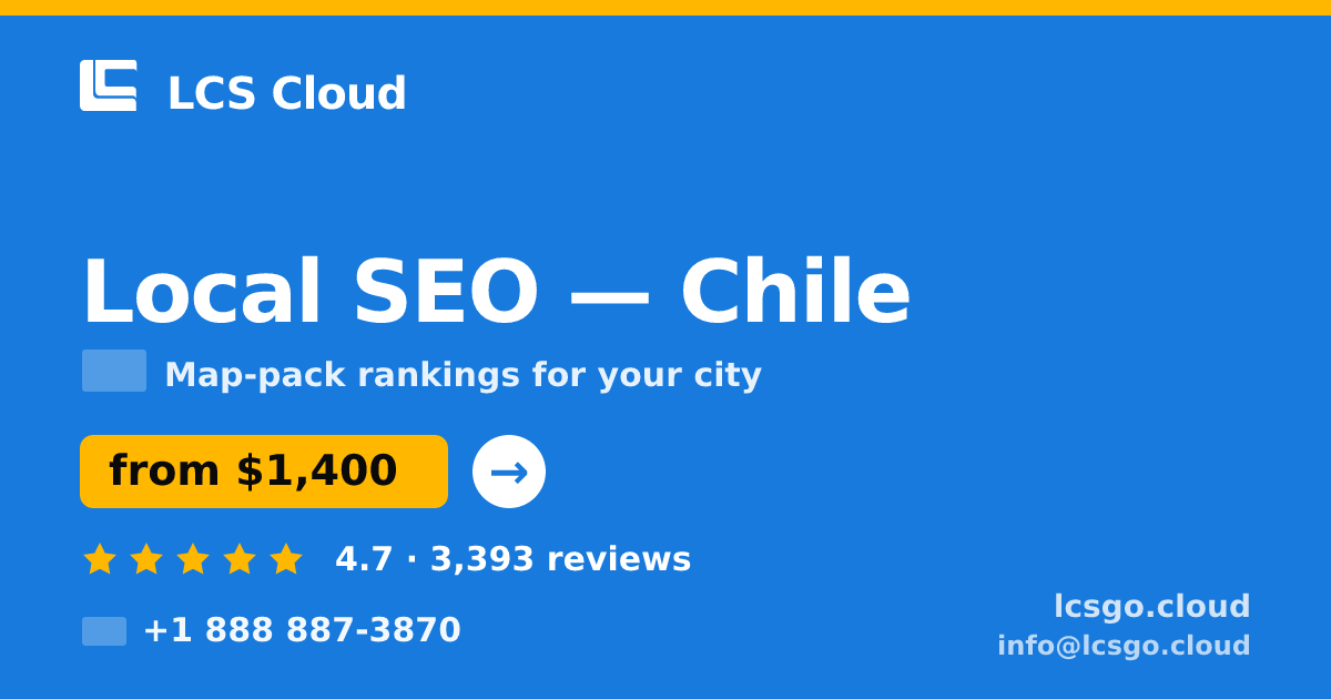 Local SEO in Chile — from $1,400/mo, rated 4.7/5 by 3393 clients. LCS Cloud.