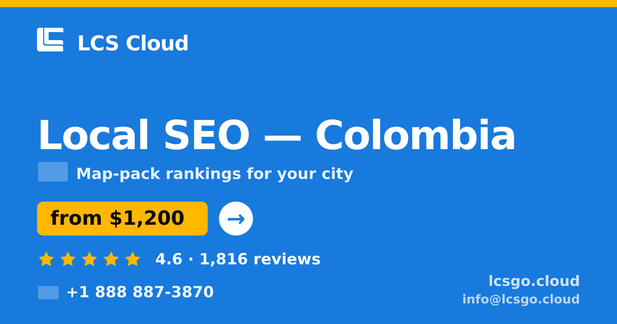 Local SEO in Colombia — from $1,200/mo, rated 4.6/5 by 1816 clients. LCS Cloud.