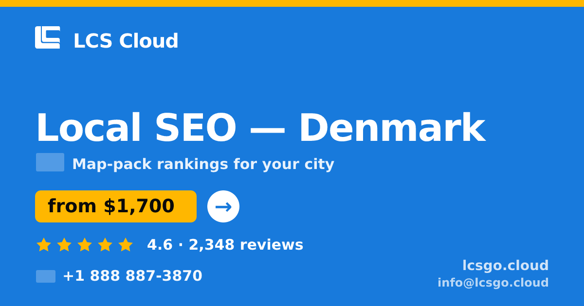 Local SEO in Denmark — from $1,700/mo, rated 4.6/5 by 2348 clients. LCS Cloud.