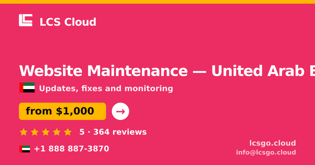 Website Maintenance in United Arab Emirates — from $1,000/mo, rated 5/5 by 364 clients. LCS Cloud.