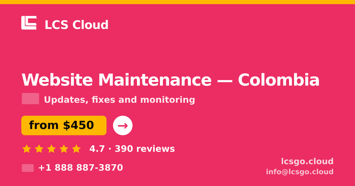 Website Maintenance in Colombia — from $450/mo, rated 4.7/5 by 390 clients. LCS Cloud.