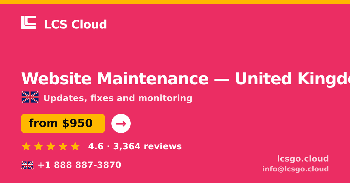 Website Maintenance in United Kingdom — from $950/mo, rated 4.6/5 by 3364 clients. LCS Cloud.