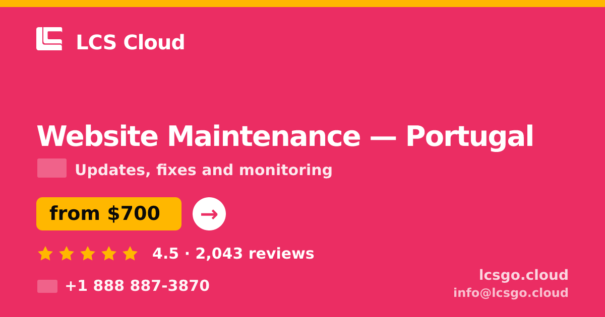 Website Maintenance in Portugal — from $700/mo, rated 4.5/5 by 2043 clients. LCS Cloud.