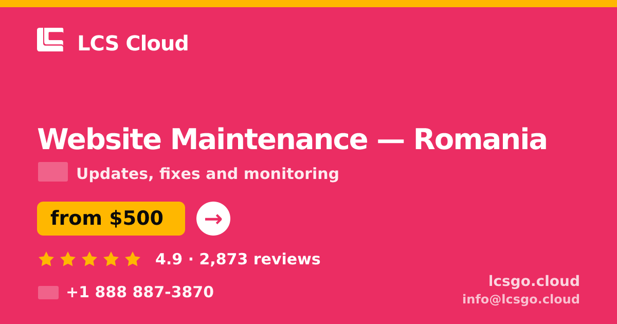 Website Maintenance in Romania — from $500/mo, rated 4.9/5 by 2873 clients. LCS Cloud.