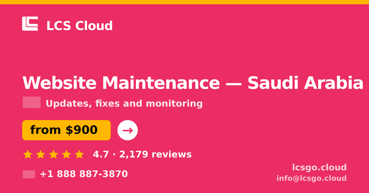 Website Maintenance in Saudi Arabia — from $900/mo, rated 4.7/5 by 2179 clients. LCS Cloud.
