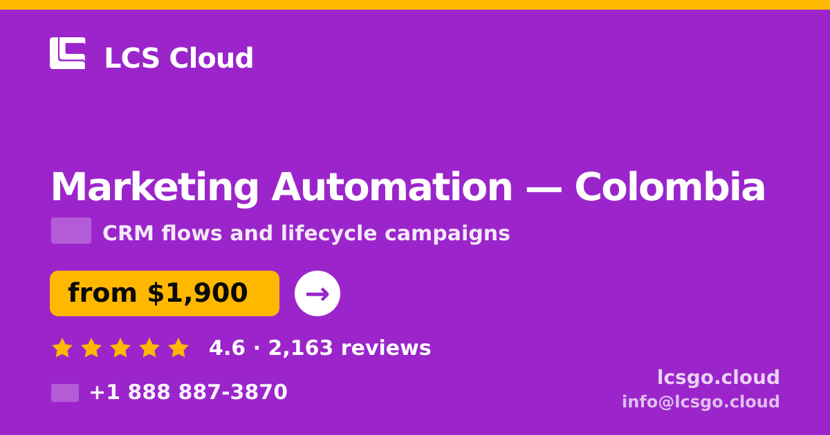 Marketing Automation in Colombia — from $1,900/mo, rated 4.6/5 by 2163 clients. LCS Cloud.