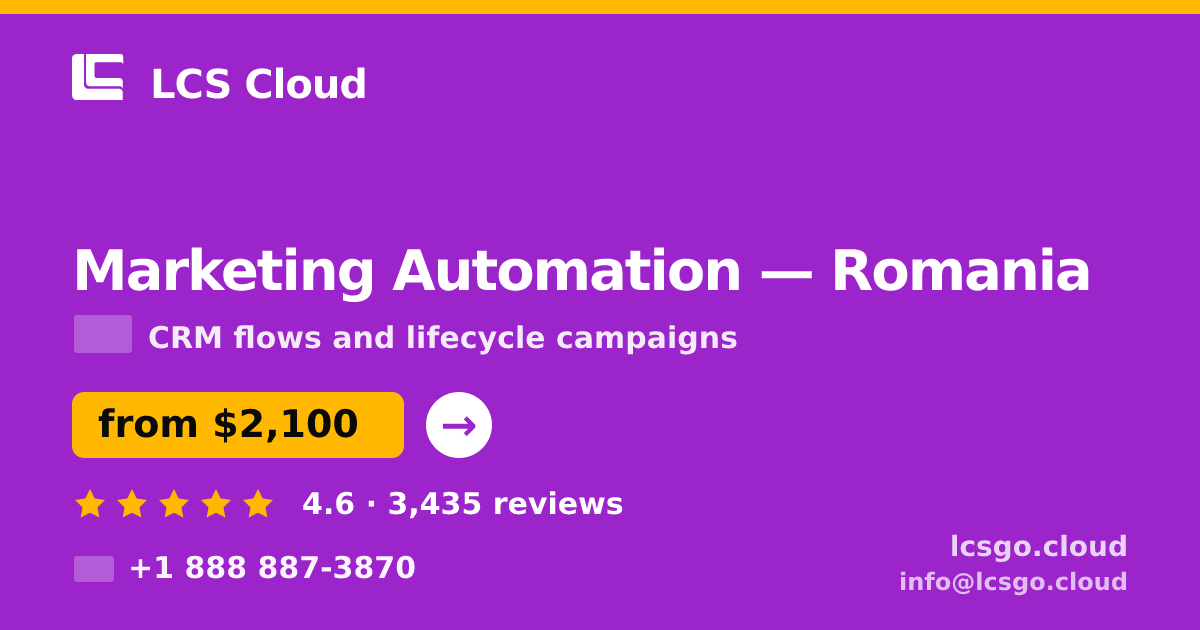 Marketing Automation in Romania — from $2,100/mo, rated 4.6/5 by 3435 clients. LCS Cloud.