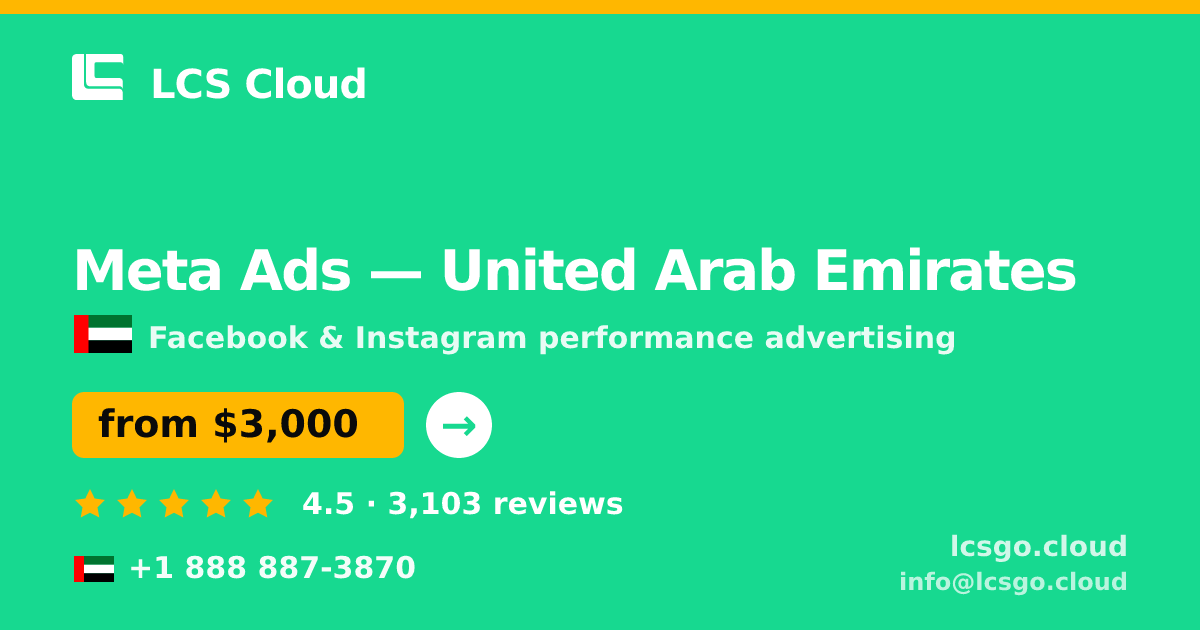 Meta Ads in United Arab Emirates — from $3,000/mo, rated 4.5/5 by 3103 clients. LCS Cloud.