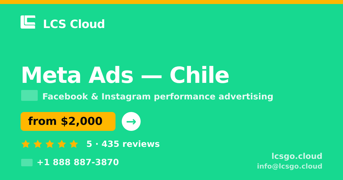Meta Ads in Chile — from $2,000/mo, rated 5/5 by 435 clients. LCS Cloud.