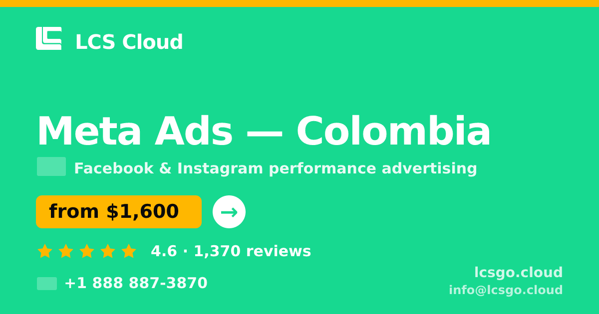 Meta Ads in Colombia — from $1,600/mo, rated 4.6/5 by 1370 clients. LCS Cloud.