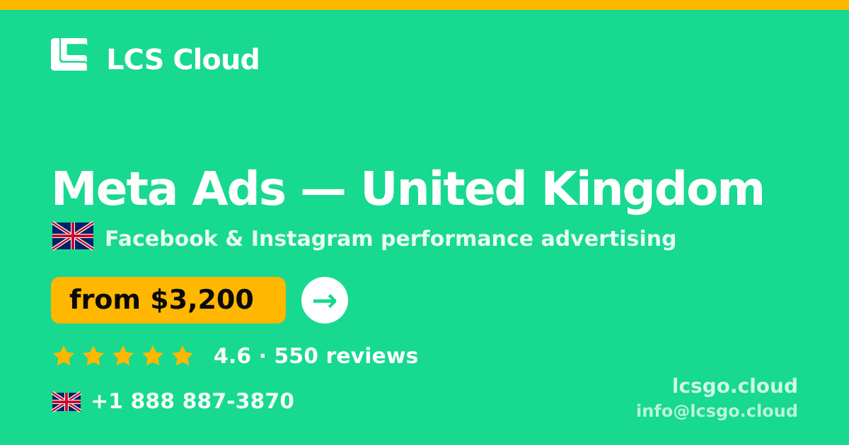 Meta Ads in United Kingdom — from $3,200/mo, rated 4.6/5 by 550 clients. LCS Cloud.