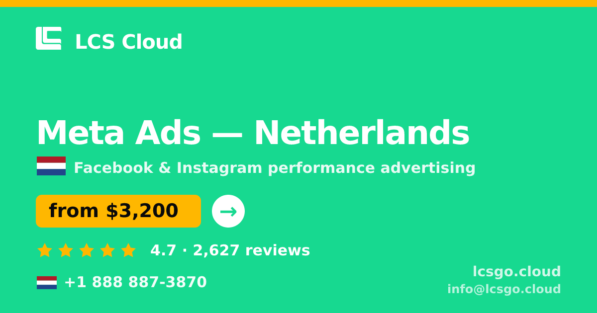 Meta Ads in Netherlands — from $3,200/mo, rated 4.7/5 by 2627 clients. LCS Cloud.