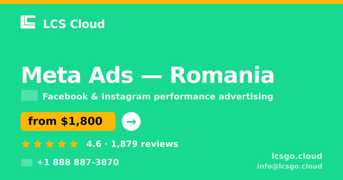 Meta Ads in Romania — from $1,800/mo, rated 4.6/5 by 1879 clients. LCS Cloud.