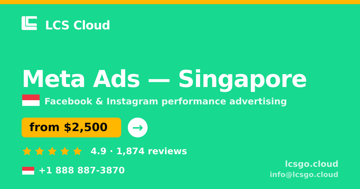 Meta Ads in Singapore — from $2,500/mo, rated 4.9/5 by 1874 clients. LCS Cloud.