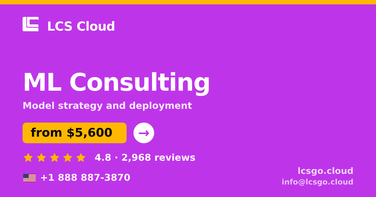 ML Consulting in the USA — from $5,600, rated 4.8/5 by 2968 clients. LCS Cloud.