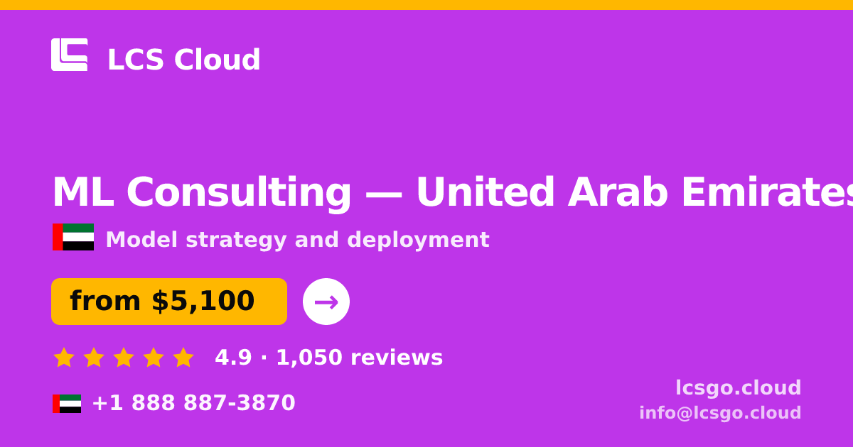 ML Consulting in United Arab Emirates — from $5,100, rated 4.9/5 by 1050 clients. LCS Cloud.