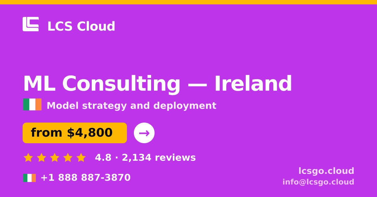 ML Consulting in Galway — from $5,400, rated 4.5/5 by 587 clients. LCS Cloud.