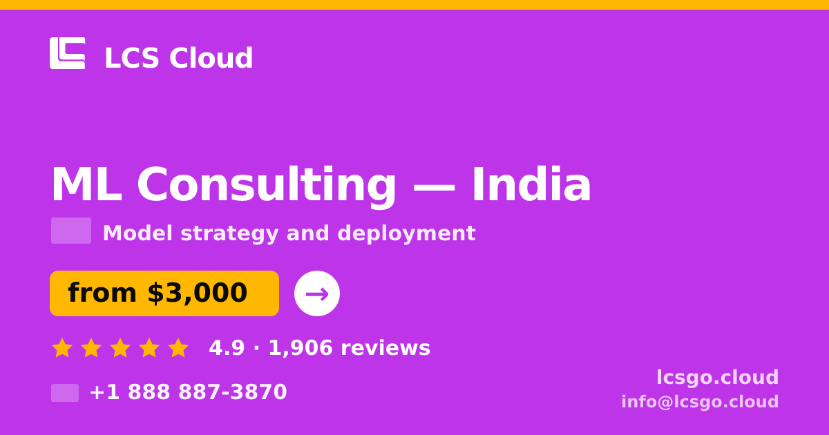 ML Consulting in India — from $3,000, rated 4.9/5 by 1906 clients. LCS Cloud.