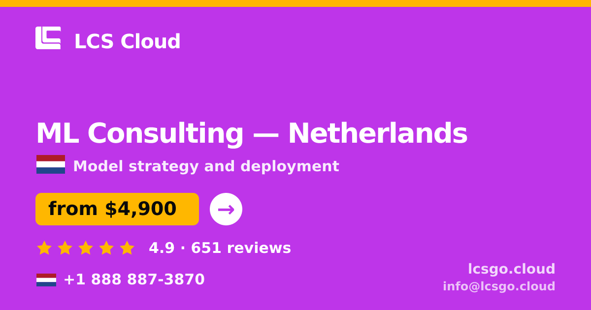 ML Consulting in Netherlands — from $4,900, rated 4.9/5 by 651 clients. LCS Cloud.