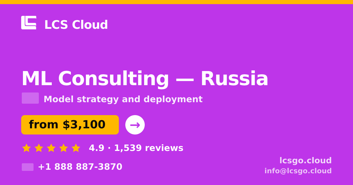 ML Consulting in Russia — from $3,100, rated 4.9/5 by 1539 clients. LCS Cloud.
