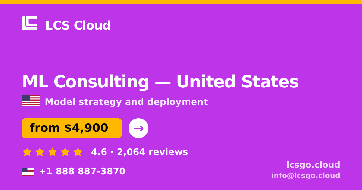 ML Consulting in United States — from $4,900, rated 4.6/5 by 2064 clients. LCS Cloud.