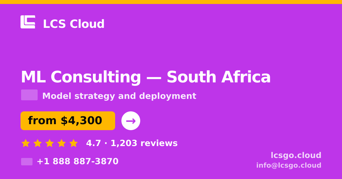 ML Consulting in South Africa — from $4,300, rated 4.7/5 by 1203 clients. LCS Cloud.