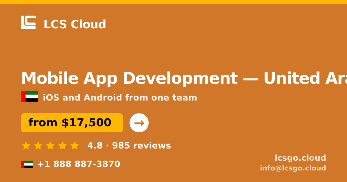 Mobile App Development in United Arab Emirates — from $17,500, rated 4.8/5 by 985 clients. LCS Cloud.