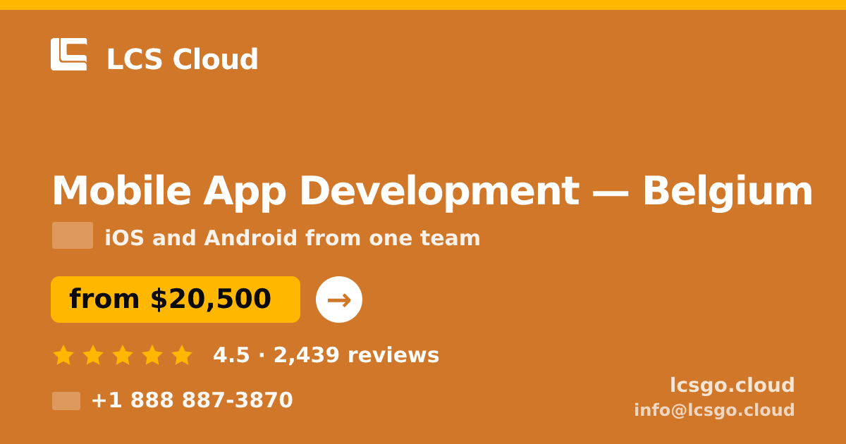 Mobile App Development in Belgium — from $20,500, rated 4.5/5 by 2439 clients. LCS Cloud.