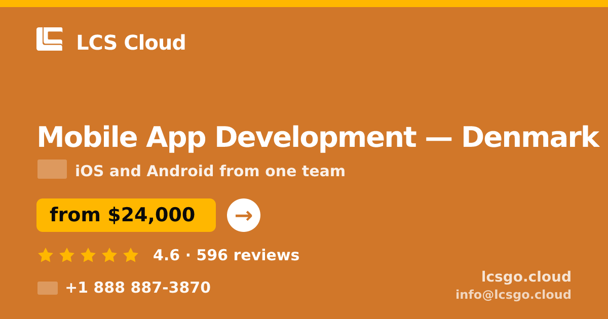 Mobile App Development in Denmark — from $24,000, rated 4.6/5 by 596 clients. LCS Cloud.