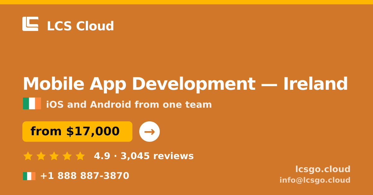 Mobile App Development in Ireland — from $17,000, rated 4.9/5 by 3045 clients. LCS Cloud.