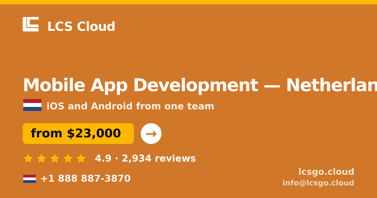 Mobile App Development in Netherlands — from $23,000, rated 4.9/5 by 2934 clients. LCS Cloud.