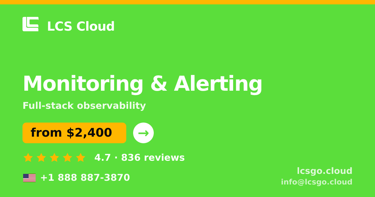 Monitoring & Alerting in the USA — from $2,400/mo, rated 4.7/5 by 836 clients. LCS Cloud.