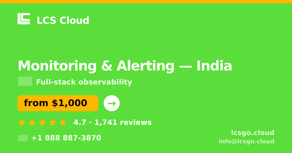 Monitoring & Alerting in India — from $1,000/mo, rated 4.7/5 by 1741 clients. LCS Cloud.