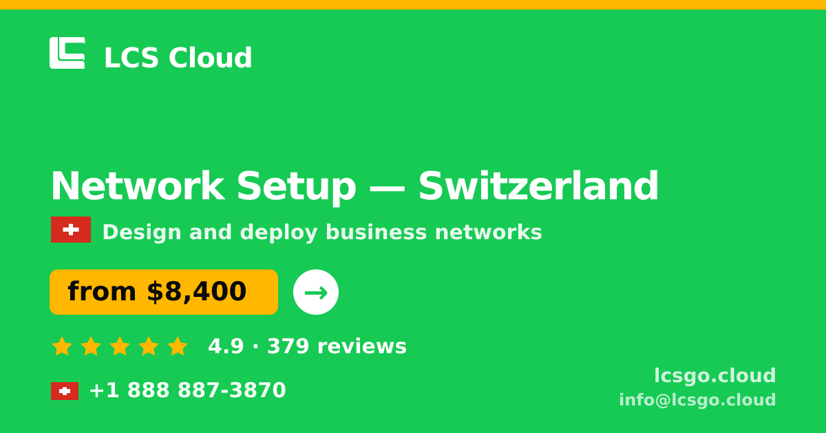 Network Setup in Geneva — from $7,300, rated 4.9/5 by 524 clients. LCS Cloud.