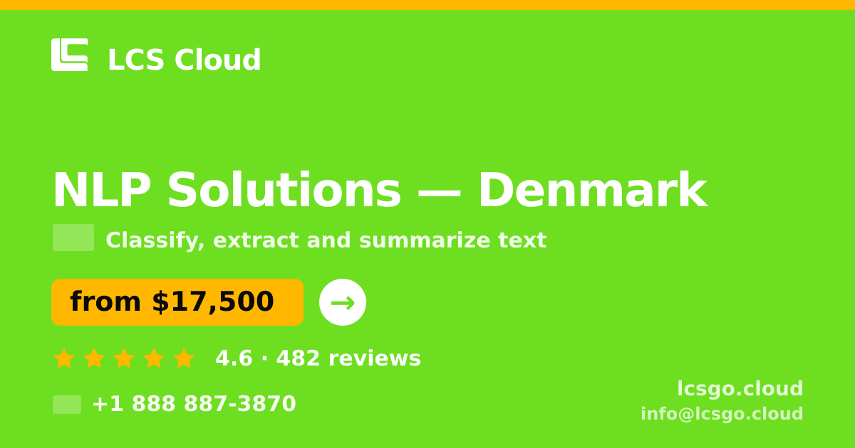 NLP Solutions in Denmark — from $17,500, rated 4.6/5 by 482 clients. LCS Cloud.