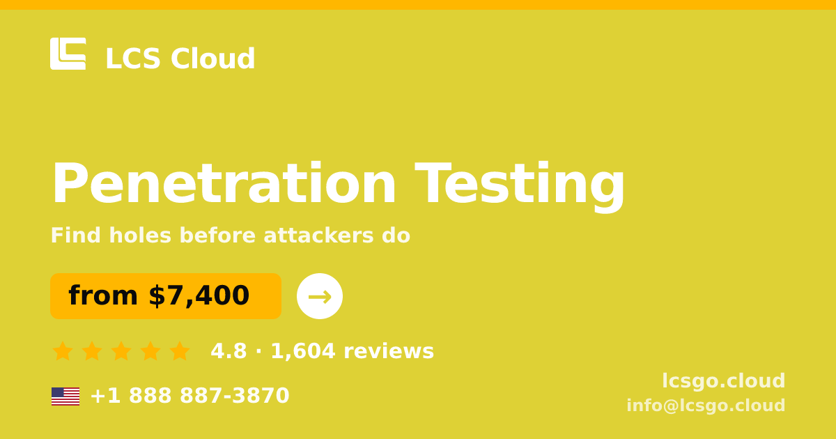 Penetration Testing in the USA — from $7,400, rated 4.8/5 by 1604 clients. LCS Cloud.