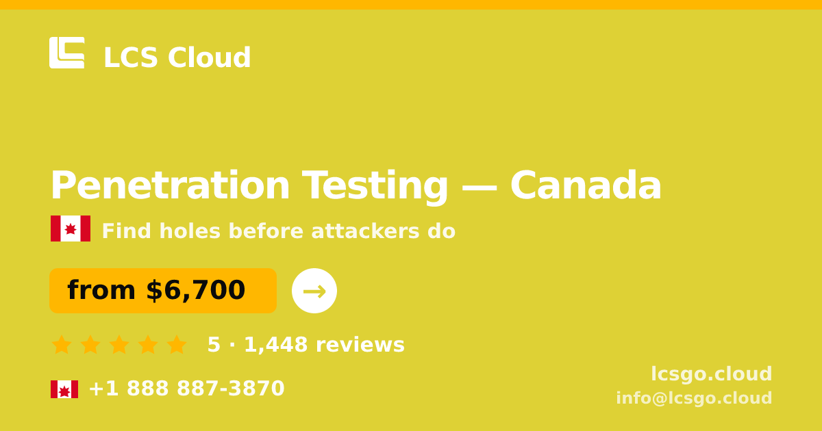 Penetration Testing in Canada — from $6,700, rated 5/5 by 1448 clients. LCS Cloud.